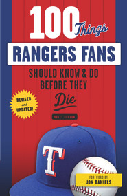 100 Things Rangers Fans Should Know & Do Before They Die - 9781629374130 by Rusty Burson, 9781629374130
