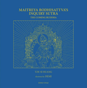 Maitreya Bodhisattva's Inquiry Sutra: The Coming Buddha by Tze-si "Jesse" Huang, 9781891785313