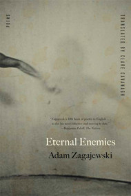 Eternal Enemies (Poems) by Adam Zagajewski, Clare Cavanagh, 9780374531607