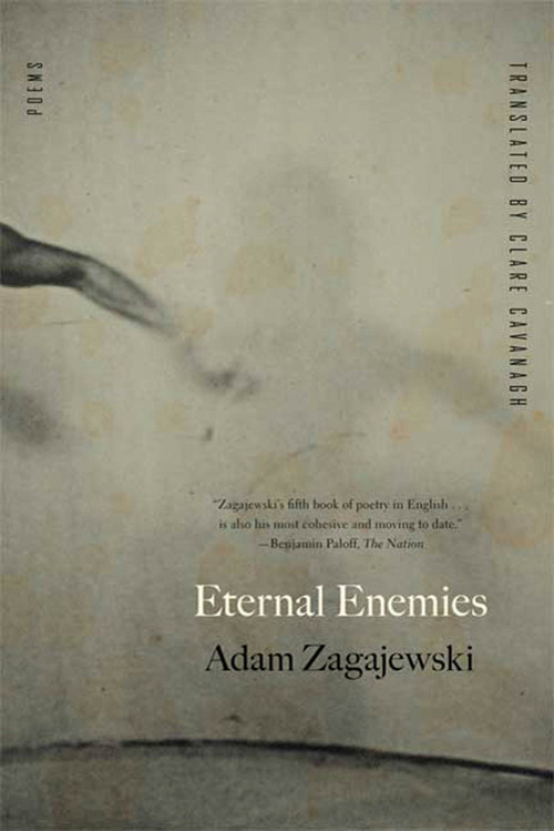 Eternal Enemies (Poems) by Adam Zagajewski, Clare Cavanagh, 9780374531607