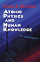 Atomic Physics and Human Knowledge by Niels Bohr, 9780486479286