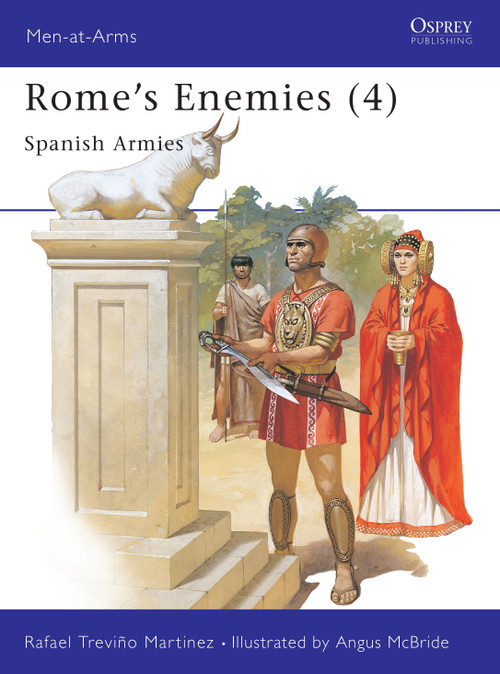 Rome's Enemies (4) (Spanish Armies) by Rafael Treviño Martinez, Angus McBride, 9780850457018
