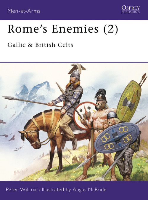 Rome's Enemies (2) (Gallic & British Celts) by Peter Wilcox, Angus McBride, 9780850456066