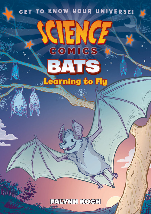 Science Comics: Bats (Learning to Fly) by Falynn Koch, Falynn Koch, 9781626724082