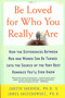 Be Loved for Who You Really Are (How the Differences Between Men and Women Can Be Turned into the Source of the Very Best Romance You'll Ever Know) by Judith Sherven, James Sniechowski, Ph.D., 9780312313180