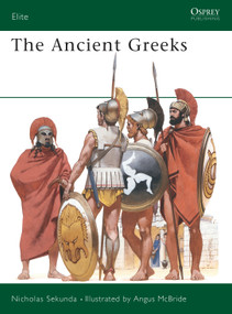 The Ancient Greeks by Nicholas Sekunda, Angus McBride, 9780850456868