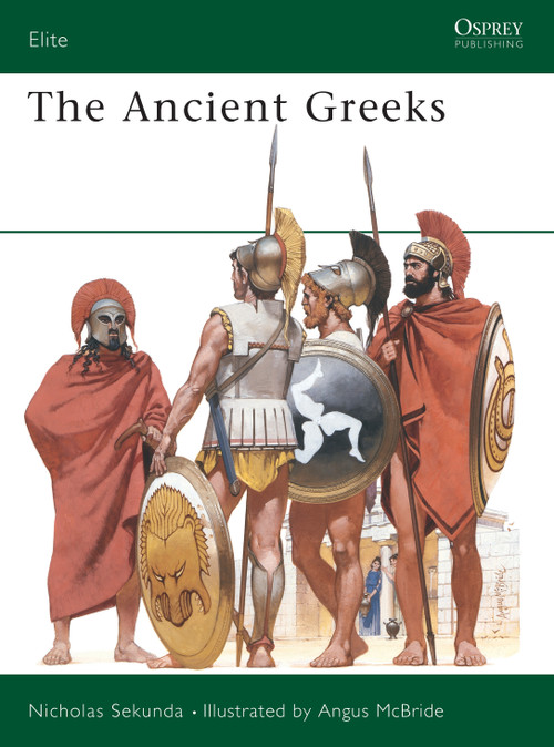 The Ancient Greeks by Nicholas Sekunda, Angus McBride, 9780850456868