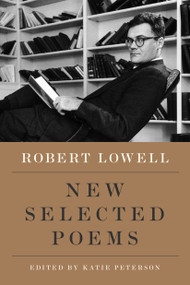 New Selected Poems - 9780374251338 by Robert Lowell, Katie Peterson, 9780374251338