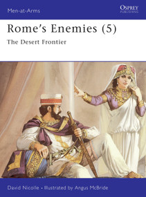 Rome's Enemies (5) (The Desert Frontier) by David Nicolle, Angus McBride, 9781855321663
