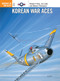 Korean War Aces by Robert F. Dorr, Chris Davey, 9781855325012