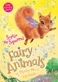 Sophie the Squirrel (Fairy Animals of Misty Wood) by Lily Small, 9781627797405
