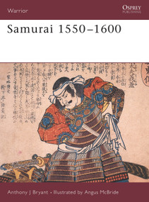 Samurai 1550-1600 by Anthony J Bryant, Angus McBride, 9781855323452