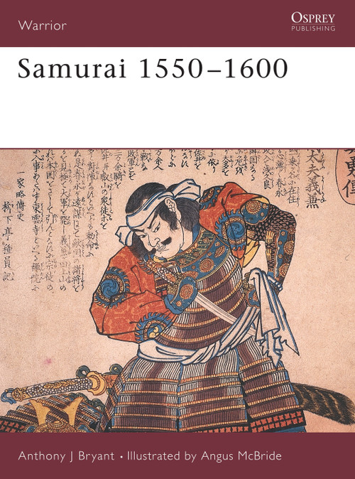 Samurai 1550-1600 by Anthony J Bryant, Angus McBride, 9781855323452