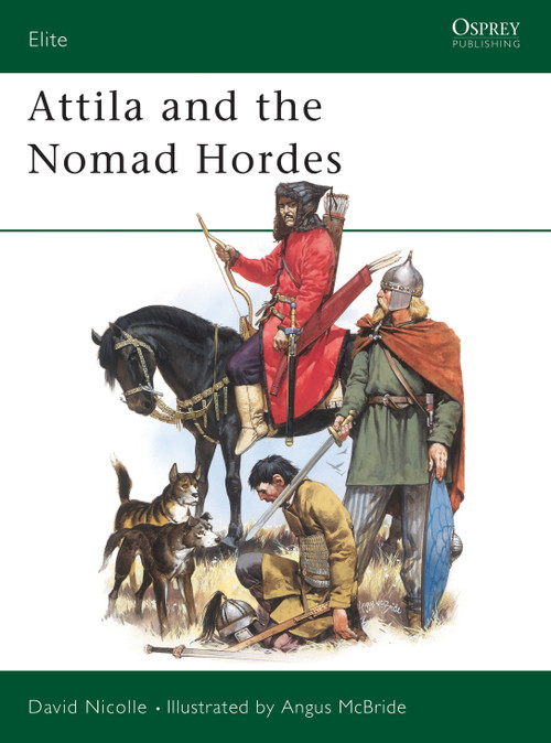 Attila and the Nomad Hordes by David Nicolle, Angus McBride, 9780850459968