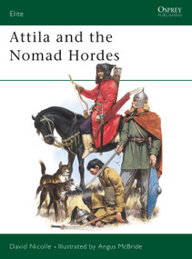 Attila and the Nomad Hordes by David Nicolle, Angus McBride, 9780850459968