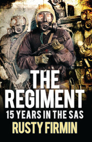 The Regiment (15 Years in the SAS) by Rusty Firmin, 9781472817372