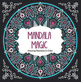 Mandala Magic (Amazing Mandalas to Color) by arsEdition, 9781438006383
