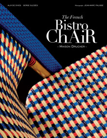 The French Bistro Chair (Maison Drucker) by Alix de Dives, Serge Gleizes, Jean-Marc Palisse, 9781419723438