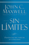 Sin límites (Libere el m¿ximo de su capacidad) (Spanish Edition) by John C. Maxwell, 9781455548279