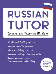Russian Tutor: Grammar and Vocabulary Workbook (Learn Russian with Teach Yourself) (Advanced beginner to upper intermediate course) by Michael Ransome, Marta Tomaszewski, 9781473623484