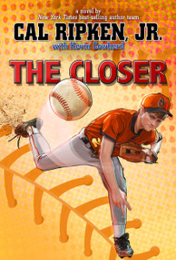 The Closer - 9781484727881 by Cal Ripken Jr., 9781484727881