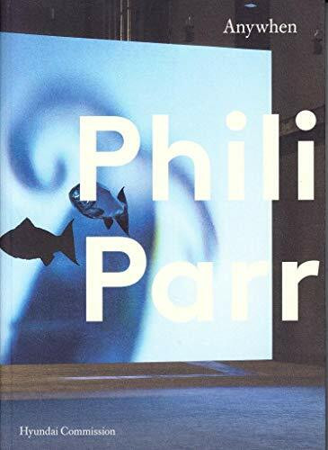 Philippe Parreno: Anywhen (The Hyundai Commission) by Andrea Lissoni, 9781849764414