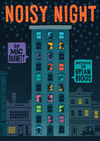 Noisy Night by Mac Barnett, Brian Biggs, 9781596439672