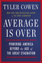 Average Is Over (Powering America Beyond the Age of the Great Stagnation) by Tyler Cowen, 9780142181119