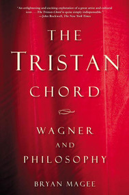 The Tristan Chord (Wagner and Philosophy) by Bryan Magee, 9780805071894