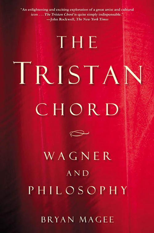 The Tristan Chord (Wagner and Philosophy) by Bryan Magee, 9780805071894