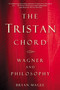 The Tristan Chord (Wagner and Philosophy) by Bryan Magee, 9780805071894