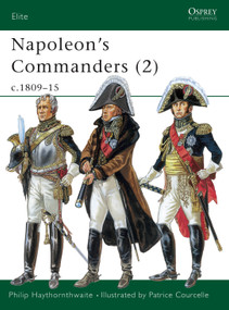 Napoleon's Commanders (2) (c.1809-15) by Philip Haythornthwaite, Patrice Courcelle, 9781841763453