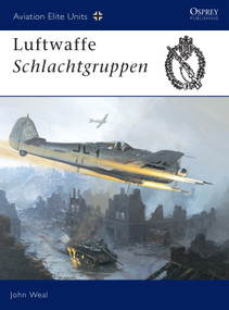 Luftwaffe Schlachtgruppen by John Weal, Mark Postlethwaite, 9781841766089