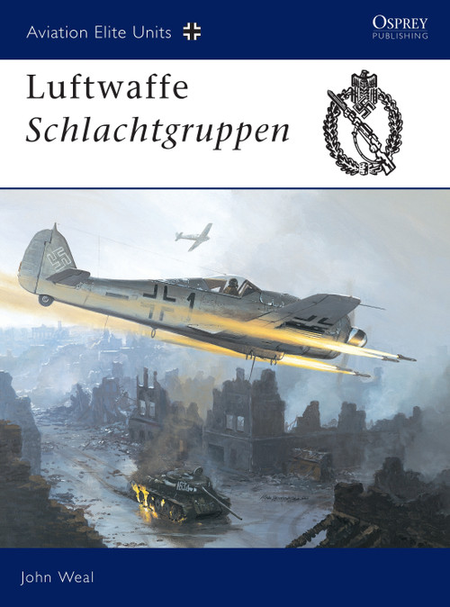 Luftwaffe Schlachtgruppen by John Weal, Mark Postlethwaite, 9781841766089
