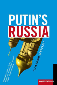 Putin's Russia (Life in a Failing Democracy) by Anna Politkovskaya, 9780805082500