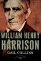 William Henry Harrison (The American Presidents Series: The 9th President, 1841) by Gail Collins, Arthur M. Schlesinger, Jr., Sean Wilentz, 9780805091182