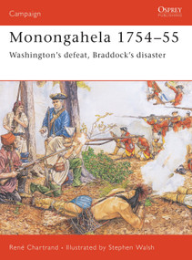 Monongahela 1754-55 (Washington's defeat, Braddock's disaster) by René Chartrand, Stephen Walsh, 9781841766836