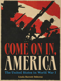 Come On In, America (The United States in World War I) by Linda Barrett Osborne, 9781419723780