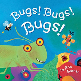 Bugs! Bugs! Bugs! ((Bug Books for Kids, Nonfiction Kids Books)) - 9781452161372 by Bob Barner, 9781452161372