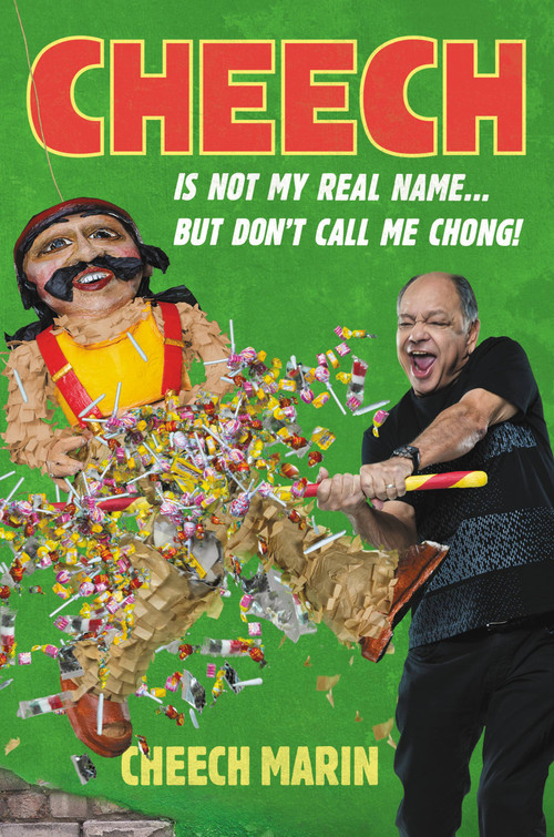 Cheech Is Not My Real Name (...But Don't Call Me Chong) by Cheech Marin, 9781455592340