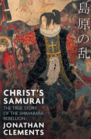 Christ's Samurai by Jonathan Clements, 9781472137418