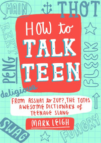 How to Talk Teen by Mark Leigh, 9781472137449
