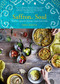 Saffron Soul (Healthy, vegetarian heritage recipes from India) by Mira Manek, 9781911127185