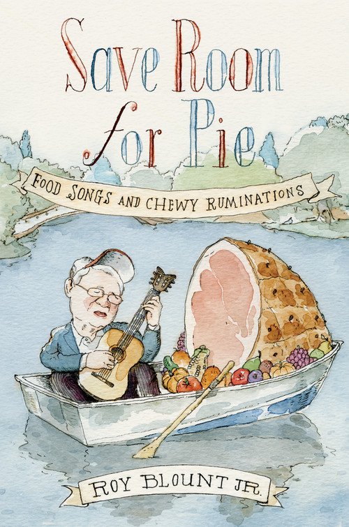 Save Room for Pie (Food Songs and Chewy Ruminations) by Roy Blount, Jr., Jr., 9780374536886