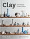 Clay (Contemporary Ceramic Artisans) by Amber Creswell Bell, 9780500500729