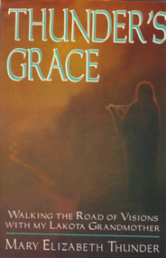 Thunder's Grace by Mary Elizabeth Thunder, 9780882681665