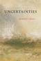 Uncertainties by Robert Kelly, 9781581771220