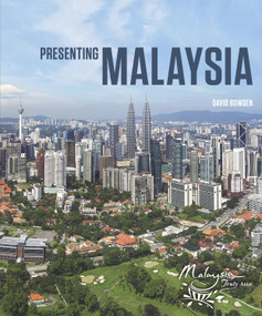 Presenting Malaysia by David Bowden, 9781909612631