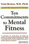 Ten Commitments to Mental Fitness by Vicki Berkus M.D. Ph.D. C.E.D.S., 9781931741613
