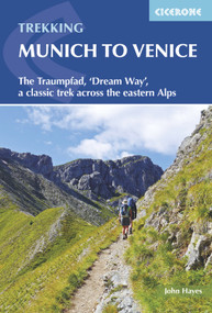 Trekking Munich to Venice (The Traumpfad, 'Dream Way', a Classic Trek Across the Eastern Alps) by John Hayes, 9781852848040